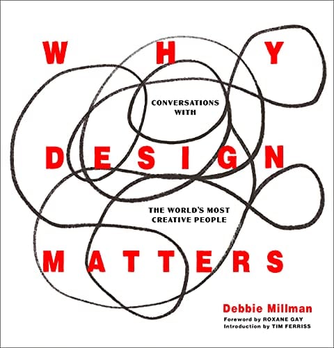 Why Design Matters: Conversations with the World's Most Creative People
