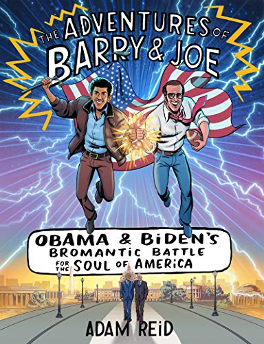 Obama and Biden's Bromantic Battle for the Soul of America (The Adventures of Barry & Joe)