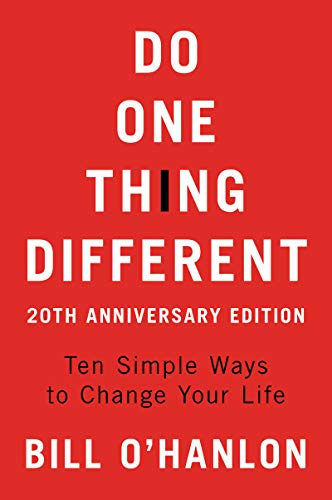 Do One Thing Different: Ten Simple Ways to Change Your Life (20th Anniversary Edition)