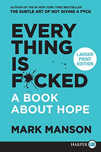 Everything Is F*cked: A Book About Hope (Large Print)