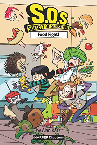 Food Fight! (S.O.S. Society of Substitutes, Bk. 3)