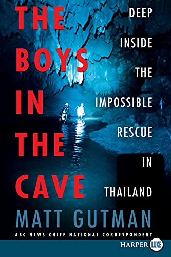 The Boys in the Cave: Deep Inside the Impossible Rescue in Thailand (Large Print)