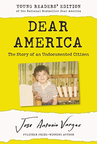 Dear America: The Story of an Undocumented Citizen (Young Readers' Edition)