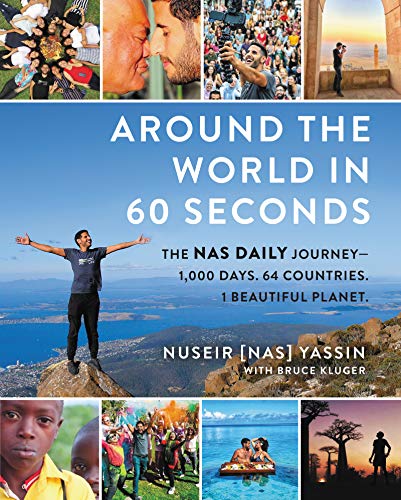 Around the World in 60 Seconds: The Nas Daily Journey - 1,000 Days. 64 Countries. 1 Beautiful Planet.