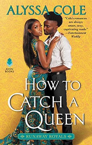 How to Catch a Queen (Runaway Royals, Bk. 1)