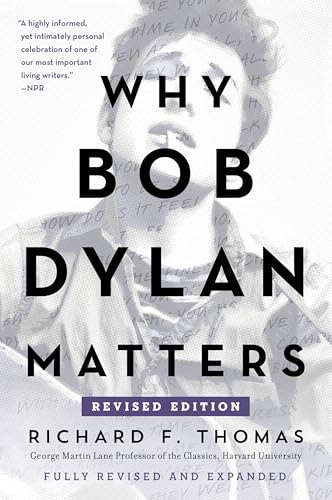 Why Bob Dylan Matters (Revised Edition)