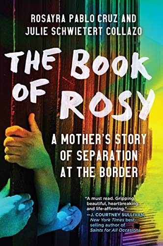 The Book of Rosy: A Mother's Story of Separation at the Border