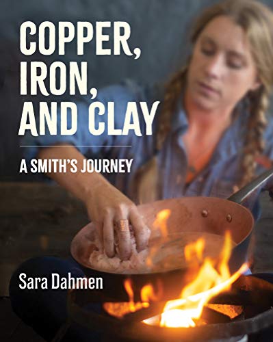 Copper, Iron, and Clay: A Smith's Journey