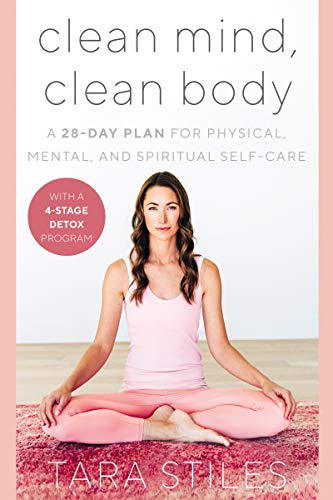 Clean Mind, Clean Body: A 28-Day Plan for Physical, Mental, and Spiritual Self-Care