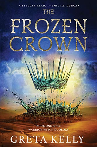 The Frozen Crown (Warrior Witch Duology, Bk. 1)