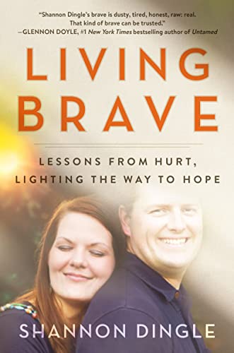 Living Brave: Lessons From Hurt, Lighting the Way to Hope