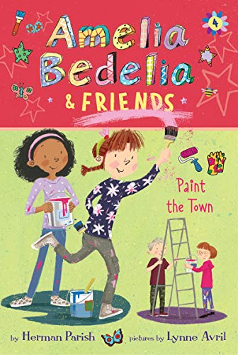 Amelia Bedelia & Friends Paint the Town (Amelia Bedelia, Bk. 4)