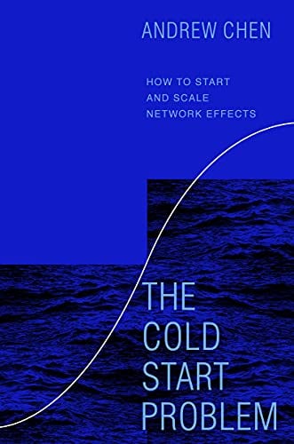 The Cold Start Problem: How to Start and Scale Network Effects