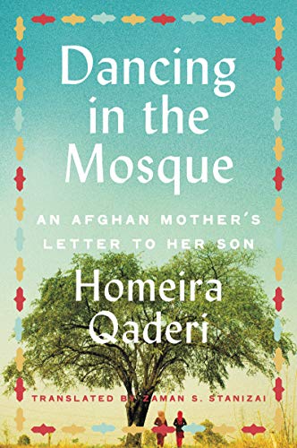 Dancing in the Mosque: An Afghan Mother's Letter to Her Son