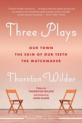 Three Plays (Our Town/The Skin of Our Teeth/The Matchmaker)