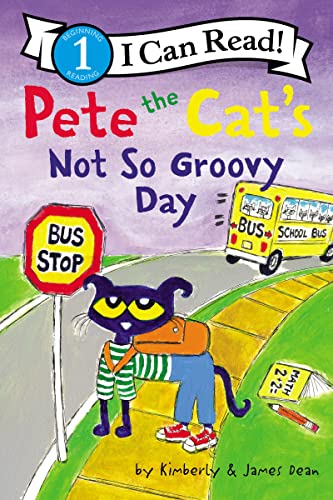 Pete the Cat's Not So Groovy Day (I Can Read, Level 1)