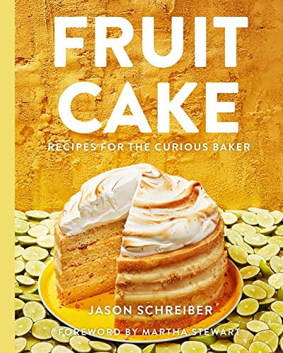 Fruit Cake: Recipes for the Curious Baker