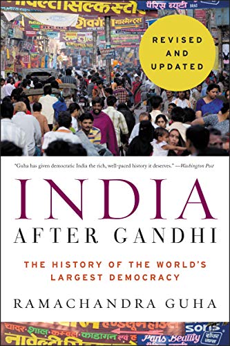 India After Gandhi: The History of the World's Largest Democracy (Revised and Updated)