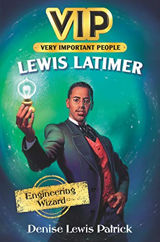 Lewis Latimer: Engineering Wizard (VIP, Bk. 1)