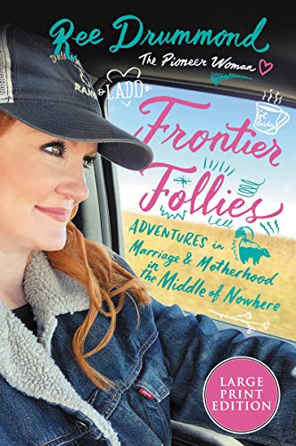 Frontier Follies: Adventures in Marriage and Motherhood in the Middle of Nowhere (Large Print)