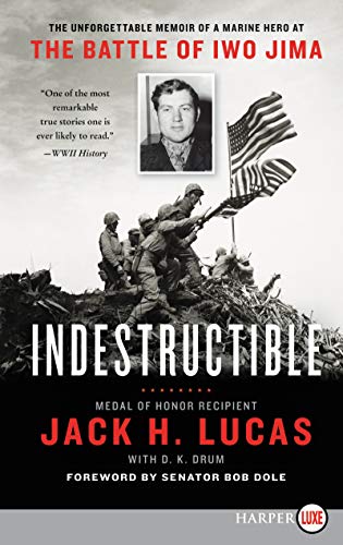 Indestructible: The Unforgettable Memoir of a Marine Hero at the Battle of Iwo Jima (Large Print)