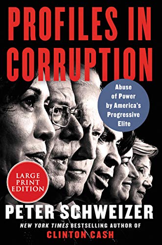 Profiles in Corruption: Abuse of Power by America's Progressive Elite (Large Print)