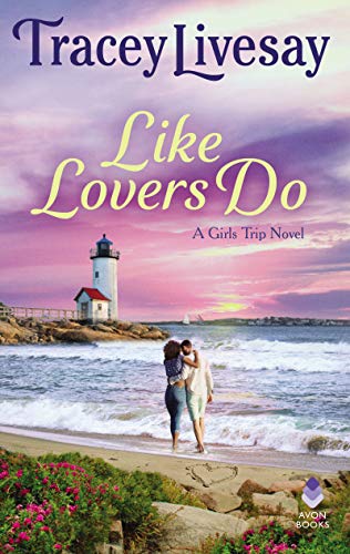 Like Lovers Do (A Girls Trip Novel)