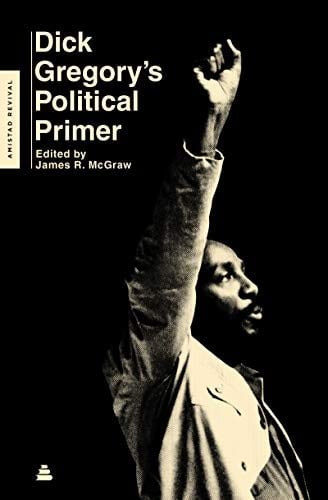 Dick Gregory’s Political Primer (Amistad Revival) (Paperback)