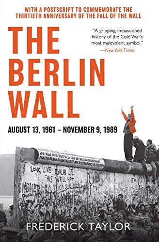The Berlin Wall; August 13, 1961 - November 9, 1989