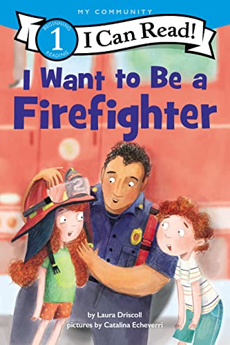 I Want to Be a Firefighter (I Can Read, Level 1)