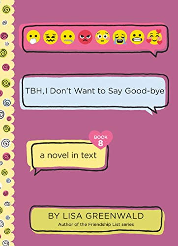 TBH, I Don't Want To Say Good-Bye (TBH Series, Bk.8)