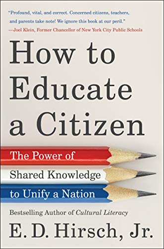 How to Educate a Citizen; The Power of Shared Knowledge to Unify a Nation