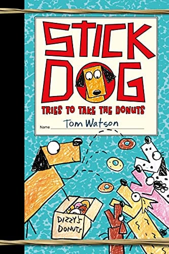 Stick Dog Tries to Take the Donuts (Stick Dog, Bk. 5)