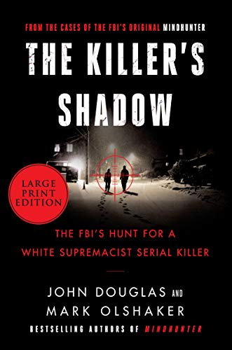 The Killer's Shadow: The FBI's Hunt for a White Supremacist Serial Killer (Large Print)