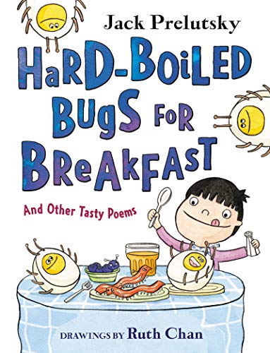 Hard-Boiled Bugs for Breakfast and Other Tasty Poems