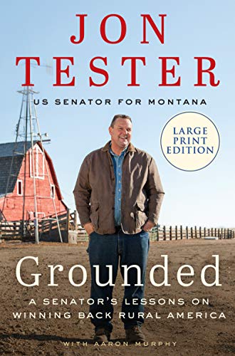 Grounded: A Senator's Lessons on Winning Back Rural America (Large Print)