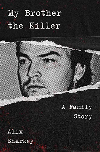 My Brother the Killer: A Family Story