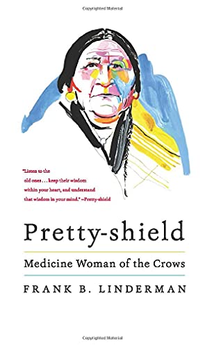 Pretty-Shield: Medicine Woman of the Crows