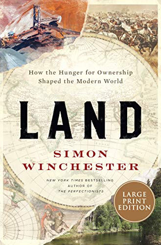Land: How the Hunger for Ownership Shaped the Modern World (Large Print)