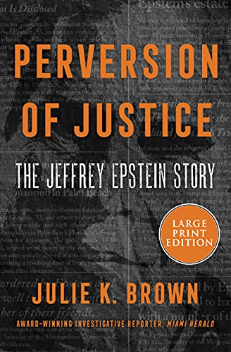 Perversion of Justice: The Jeffrey Epstein Story (Large Print)