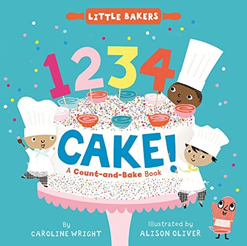 1234 Cake!: A Count-and-Bake Book (Little Bakers, Bk. 1)