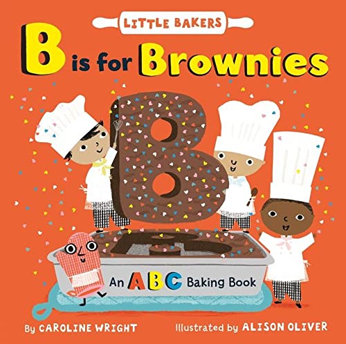 B Is for Brownies: An ABC Baking Book (Little Bakers, Bk. 3)