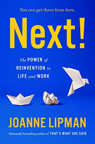 Next! The Power of Reinvention in Life and Work