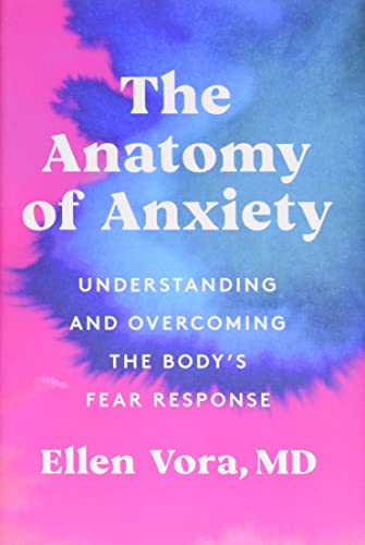 The Anatomy of Anxiety: Understanding and Overcoming the Body's Fear Response