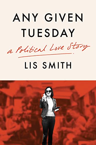 Any Given Tuesday: A Political Love Story