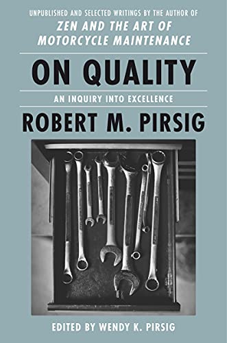 On Quality: An Inquiry into Excellence: Unpublished and Selected Writings