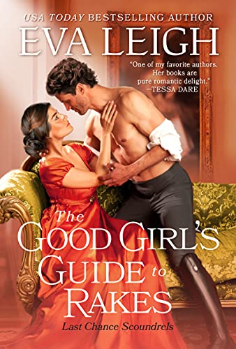 The Good Girl's Guide to Rakes (Last Chance Scoundrels, Bk. 1)
