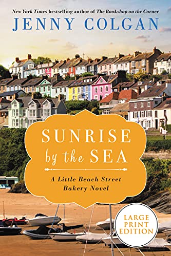 Sunrise by the Sea  (A LIttle Beach Street Bakery Novel, Large Print)