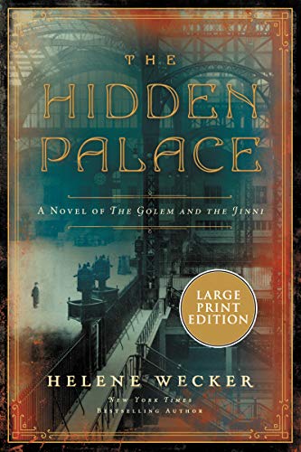 The Hidden Palace: A Novel of the Golem and the Jinni (Large Print)