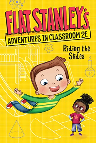 Riding the Slides (Flat Stanley's Adventures in Classroom 2E, Bk. 2)